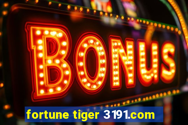 fortune tiger 3191.com